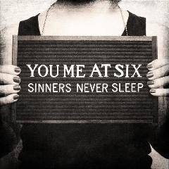 You Me At Six : Sinner Never Sleep